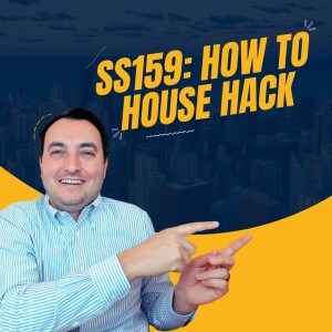 SS159: How To House Hack