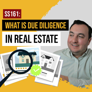 SS161: What is Due Diligence in Real Estate