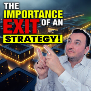 SS229: The Importance of an Exit Strategy in Real Estate