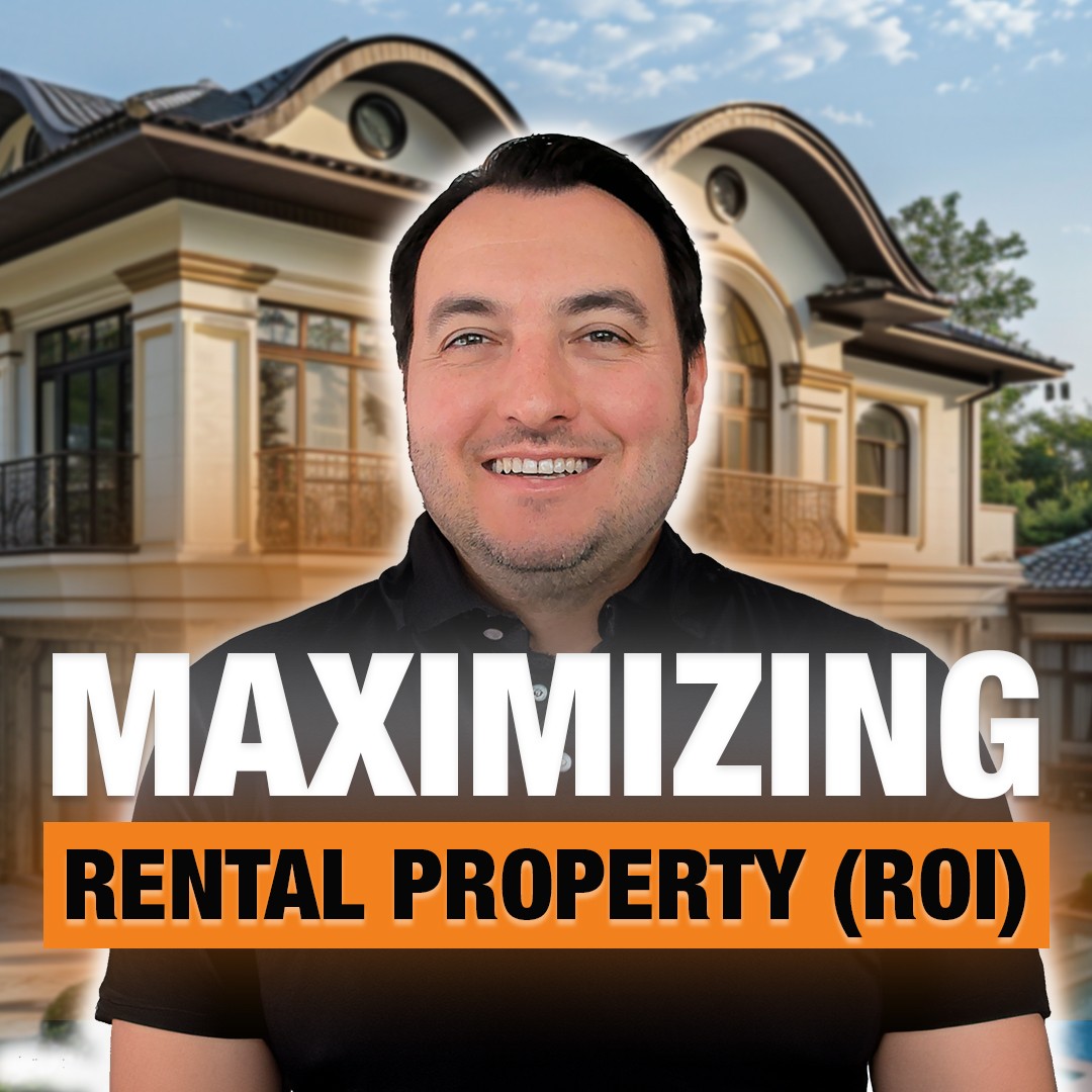 SS186: Maximizing Rental Property ROI: Expert Tips