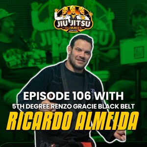 Ricardo Almeida, 5th Degree Black Belt under Renzo Gracie - JJD Ep.106