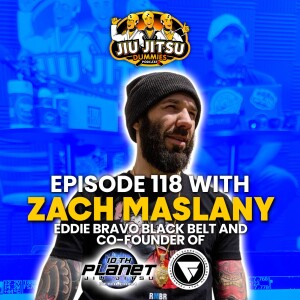 Zach Maslany - 10th Planet Black Belt under Eddie Bravo and Owner of Finishers Sub-Only - JJD Ep.118