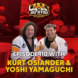 Kurt Osiander and Yoshi Yamaguchi - JJD Ep.110