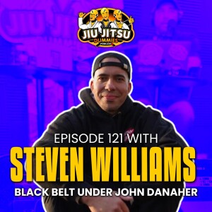 Professor Steven Williams - John Danaher Black Belt, BJJ/MMA Content Creator - JJD Ep.121