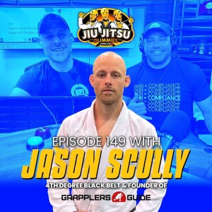 The Grappler's Guide Founder and 4th Degree Black Belt Jason Scully - JJD Ep.149