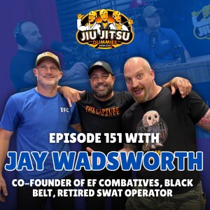 Black Belt Jay Wadsworth, Retired Law Enforcement Officer and Co-Founder of EFCombatives - Ep 151