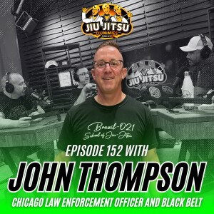 Jiu-Jitsu's Role in Law Enforcement with Chicago Police Officer John Thompson - Ep152