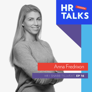 16. HR i snabb tillväxt - Anna Fredrixon, VP People Kry (bonus - lyssnarfrågor)