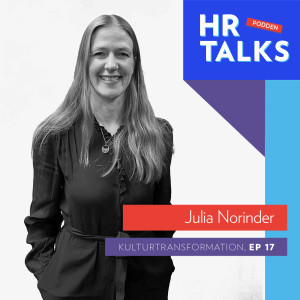 17. Kulturtransformation - Julia Norinder, Chef HR & Kommunikation Sida (kort)