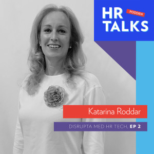 2. Disrupta med HR Tech – Katarina Roddar, HR-direktör PwC (bonus - lyssnarfrågor)