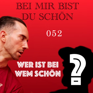 BMBDS-Podcast 052 - Wer ist bei Wem schön... ?!