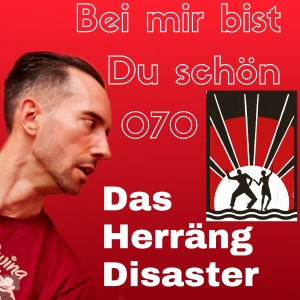 BMBDS-Podcast 070 - Das Herräng Disaster