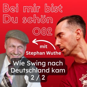 BMBDS-Podcast 082 - Wie Swing nach Deutschland kam mit Stephan Wuthe 2 von 2