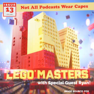 NAPWC - Issue 13 - Lego Masters with Ryan!