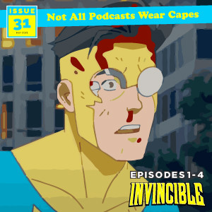 NAPWC - Issue 31 - Invincible (Episodes 1-4)