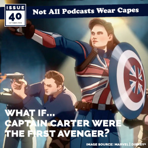 NAPWC - Issue 40 - What If...Captain Carter Were The First Avenger?
