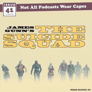 NAPWC - Issue 41 - James Gunn‘s THE Suicide Squad