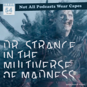 NAPWC - Issue 54 - Dr. Strange in the Multiverse of Madness