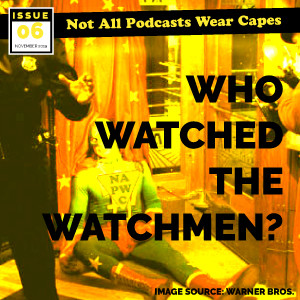 NAWPC - Issue 06 - Who Watched the Watchmen?