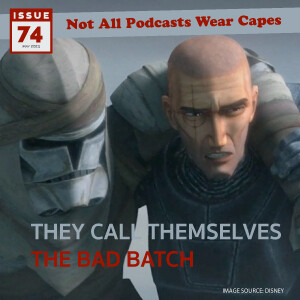 NAPWC - Issue 74 - The Bad Batch Season 2