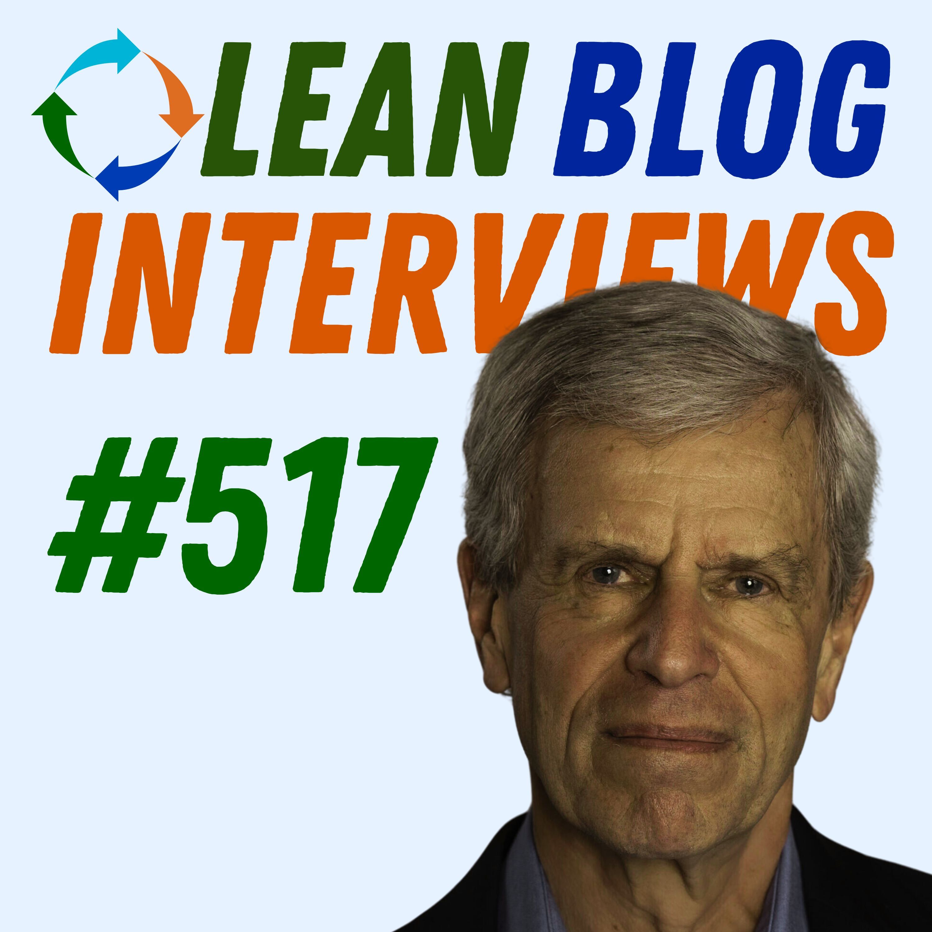 Lean Blog Interviews - Healthcare, Manufacturing, Business, and Leadership