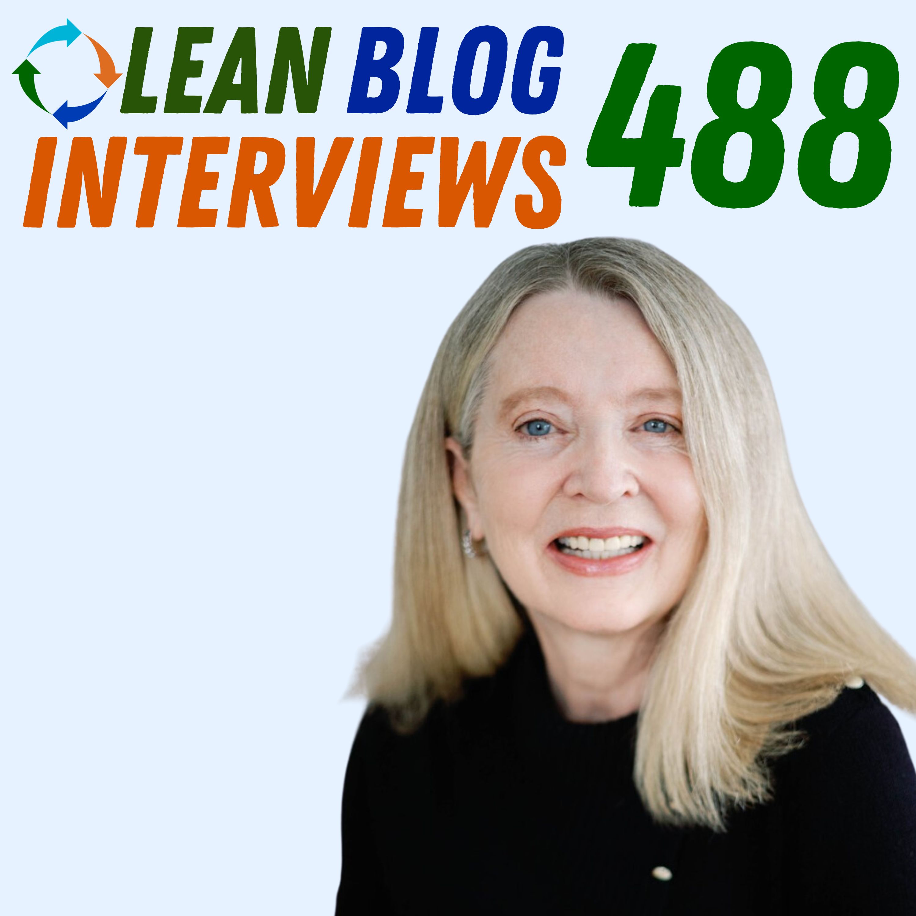 Lean Blog Interviews - Healthcare, Manufacturing, Business, and Leadership