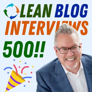 500 Episodes and Growing: The History and Evolution of the Lean Blog Podcast