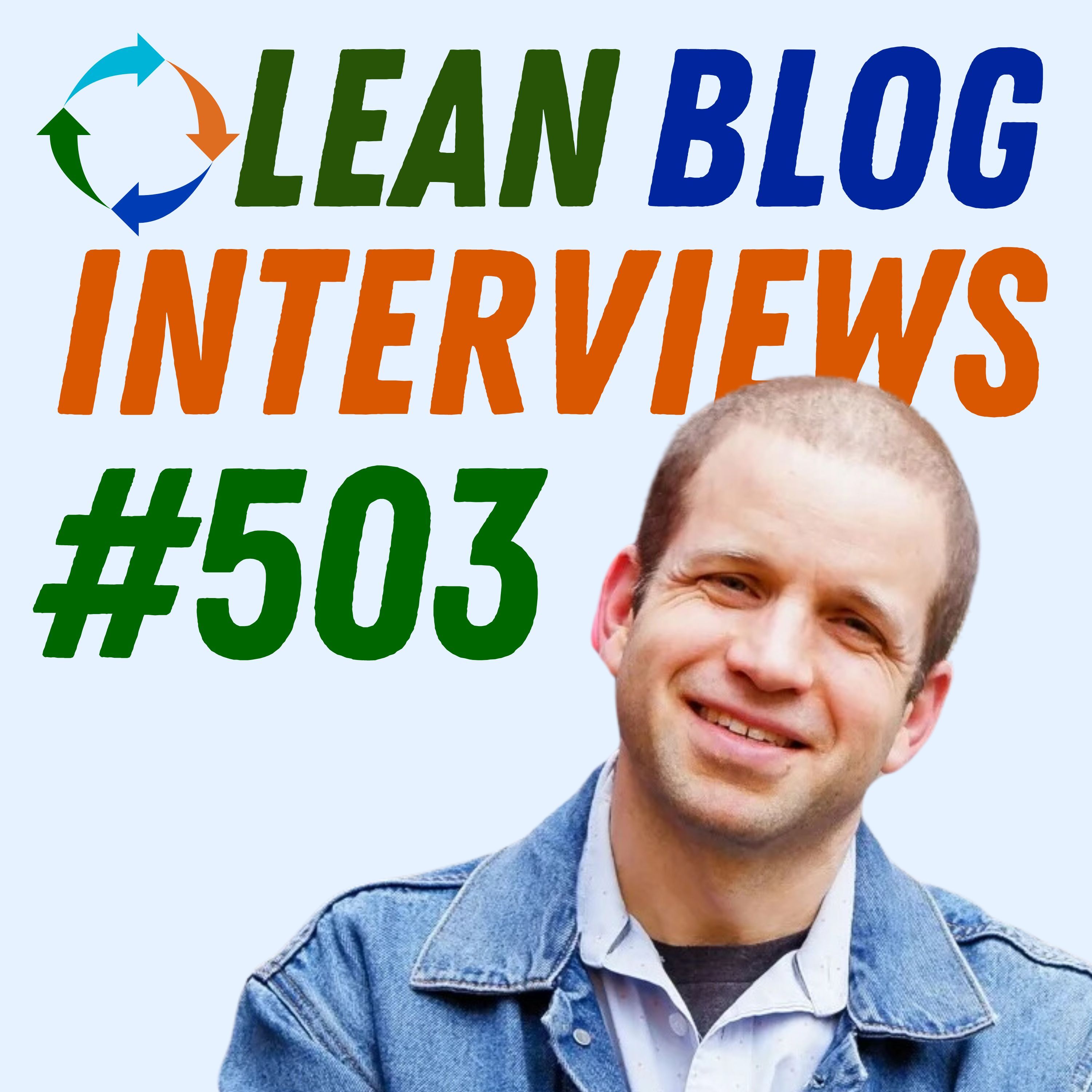 Lean Blog Interviews - Healthcare, Manufacturing, Business, and Leadership