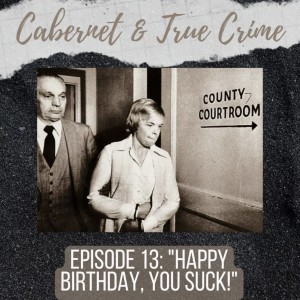 Episode 13: ”Happy Birthday, You Suck!”