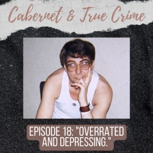 Episode 18: ”Overrated and Depressing.”