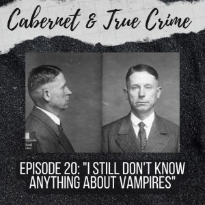 Episode 20: ”I Still Don’t Know Anything About Vampires”