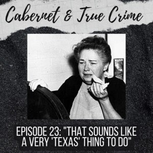 Episode 23: ”That Sounds Like a Very ’Texas’ Thing to Do”