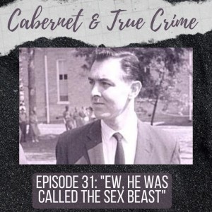 Episode 31: ”Ew, He Was Called the Sex Beast”