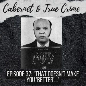 Episode 37: ”That Doesn’t Make You ’Better’...”