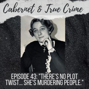 Episode 43: ”There is no plot twist... She’s murdering people.”
