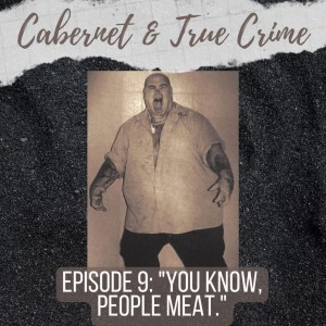 Episode 9: ”You know, People Meat.”