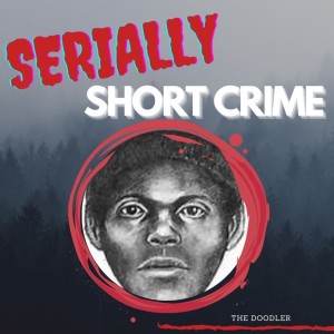Serially Short Crime - The Doodler