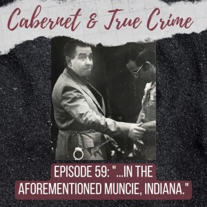 Episode 59: “In the Aforementioned Muncie, Indiana”