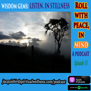 Wisdom Gems--LISTEN. In Stillness