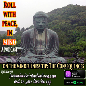 On The Mindfulness Tip: It's A Matter of The Consequences