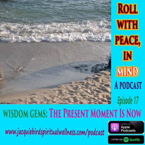 Wisdom Gems: The Present Moment is NOW