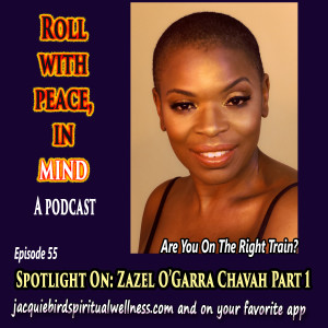 Spotlight On: Zazel O'Garra Chavah Part 1--Are You Riding On The Right Train? Riding On The Urge