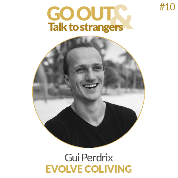 Go out & Talk to strangers 10 - Gui Perdrix