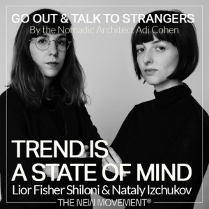 S03E10 Trend is a state of mind with Lior Fisher Shiloni & Nataly Izchukov