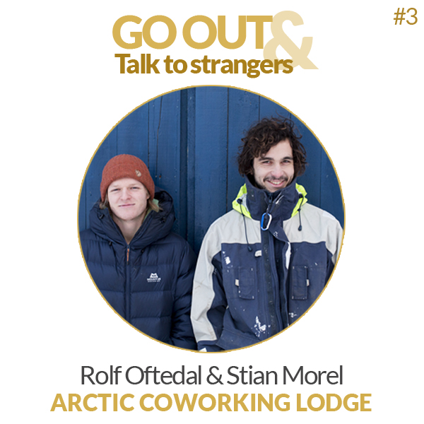 Go out & Talk to strangers 3 - Rolf Oftedal & Stian Morel