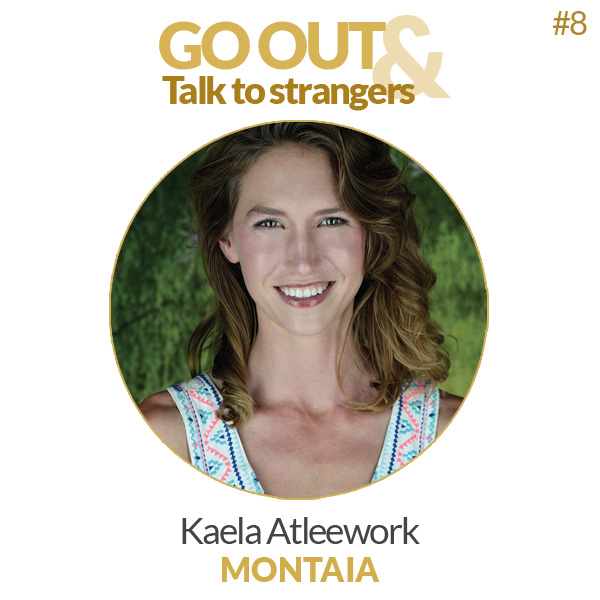 Go out & Talk to strangers 8 - Kaela Atleework