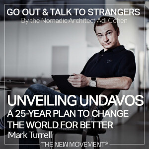 S04E08 Unveiling UnDavos and Mark Turrell’s 25-Year plan to change the world for better | UnDavos community