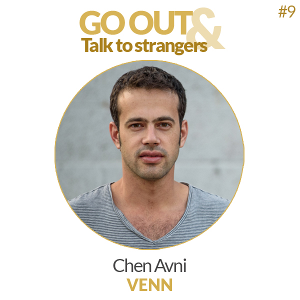 Go out & Talk to strangers 9 - Chen Avni