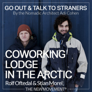 S01E03 Coworking lodge in the Arctic with Rolf Oftedal & Stian Morel | Arctic Coworking Lodge