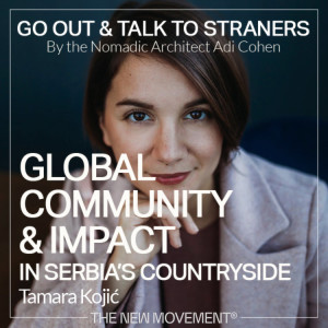 S02E02 Global community & impact in Serbia’s countryside with Tamara Kojić | Mokrin House